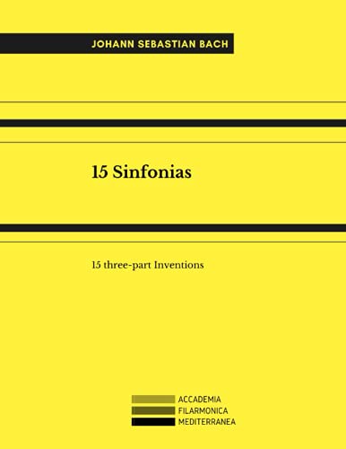15 Sinfonias: 15 three-part Inventions 15 Sinfonias: 15 three-part Inventions von Independently published