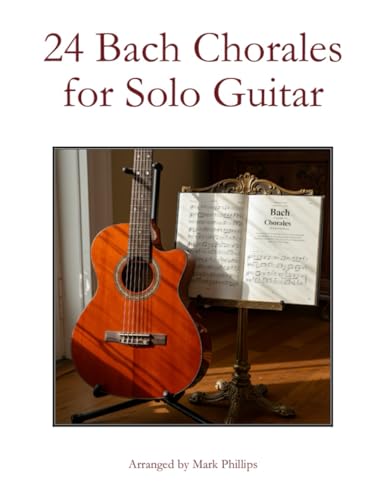24 Bach Chorales for Solo Guitar 24 Bach Chorales for Solo Guitar von Independently published