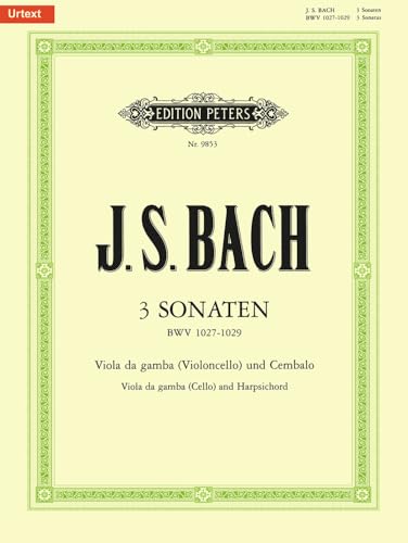 3 Sonaten für Viola da gamba und Cembalo BWV 1027-1029, Ausg. für Violoncello und Cembalo 3 Sonaten für Viola da gamba und Cembalo BWV 1027-1029, Ausg. für Violoncello und Cembalo