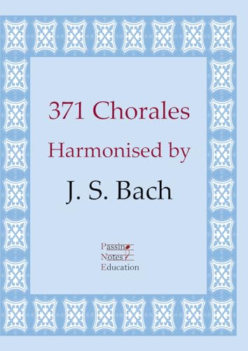 371 Chorales: Harmonised by J. S. Bach