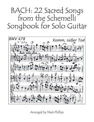 BACH: 22 Sacred Songs from the Schemelli Songbook for Solo Guitar BACH: 22 Sacred Songs from the Schemelli Songbook for Solo Guitar von Independently Published