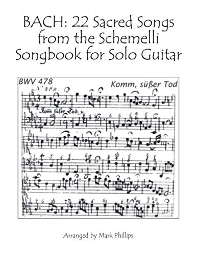 BACH: 22 Sacred Songs from the Schemelli Songbook for Solo Guitar