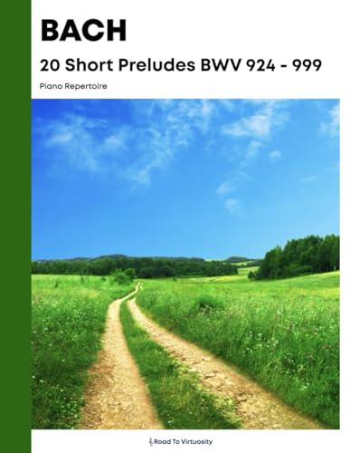 Bach - 20 Short Preludes BWV 924 - 999 Bach - 20 Short Preludes BWV 924 - 999 von Independently published