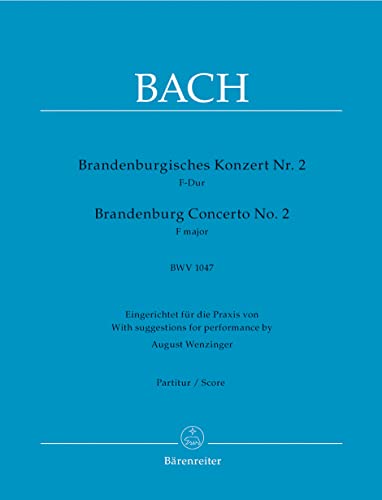 Brandenburgisches Konzert Nr. 2 F-Dur BWV 1047. Partitur Brandenburgisches Konzert Nr. 2 F-Dur BWV 1047. Partitur von Bärenreiter