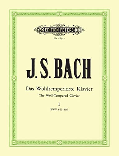 Das Wohltemperierte Klavier - Teil 1 BWV 846-869: 24 Präludien und Fugen (Edition Peters, 1, Band 1)