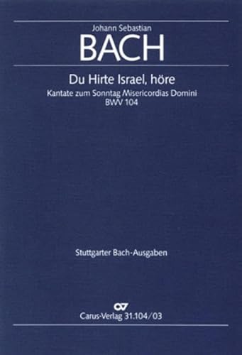 Du Hirte Israel, höre (Klavierauszug): Kantate zum Sonntag Misericordias Domini BWV 104, 1724