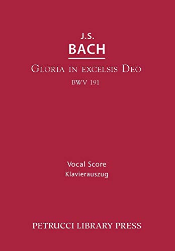 Gloria in Excelsis Deo, BWV 191: Vocal score (Cantata, Band 191)