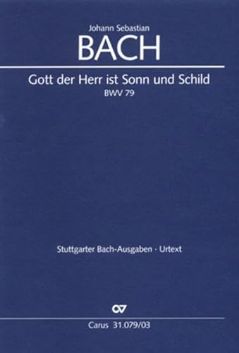 Gott, der Herr, ist Sonn und Schild (Klavierauszug): Kantate zum Reformationsfest BWV 79, 1725 (?)