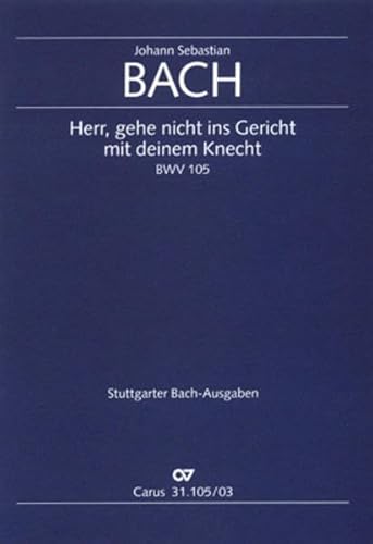 Herr, gehe nicht ins Gericht mit deinem Knecht (Klavierauszug): Kantate zum 9. Sonntag nach Trinitatis BWV 105, 1723