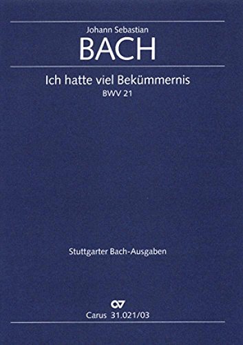 Ich hatte viel Bekümmernis (Klavierauszug): Kantate zum 3. Sonntag nach Trinitatis und für alle Zeit BWV 21, 1713