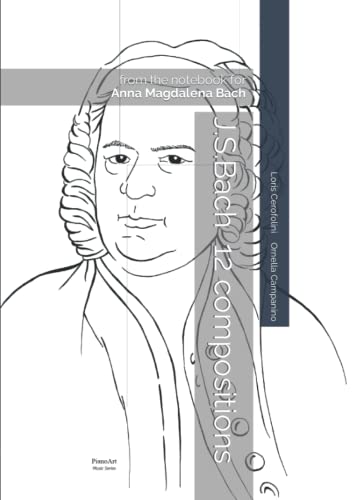 J.S.Bach 12 compositions (from the notebook for Anna Magdalena Bach) von Independently published