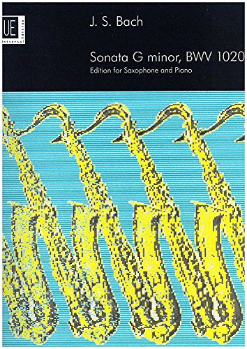J.S.Bach: Sonata G Minor BWV 1020 (Saxophone/Piano). Für Alt-Saxophon, Tenorsaxophon, Klavierbegleitung