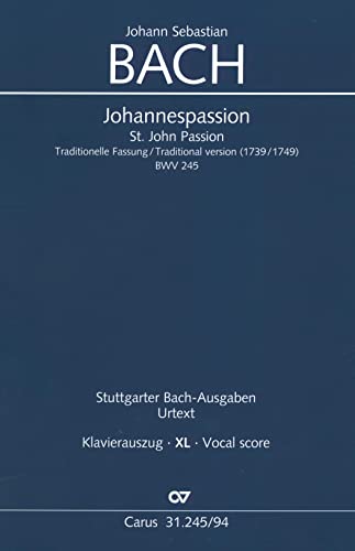 Johannes-Passion (Klavierauszug XL): Passio secundum Joannem. Traditionelle Fassung (1739/1749) BWV 245, 1739/1749
