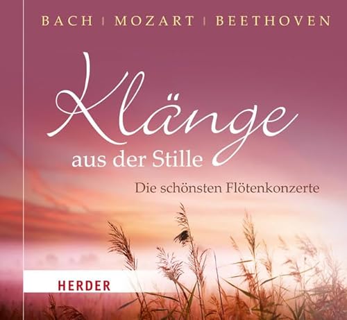 Klänge aus der Stille: Die schönsten Flötenkonzerte von Verlag Herder