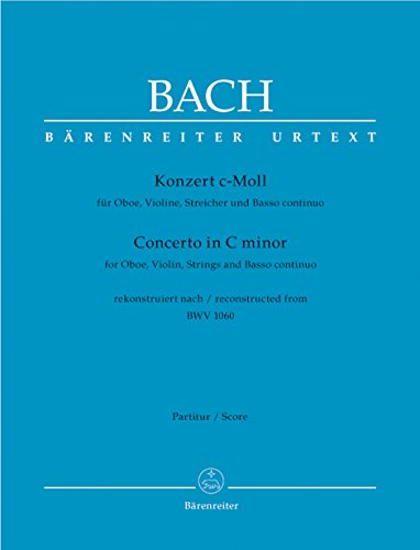 Konzert für Oboe, Violine, Streicher und Basso continuo c-Moll (rekunstruiert nach BWV 1060)