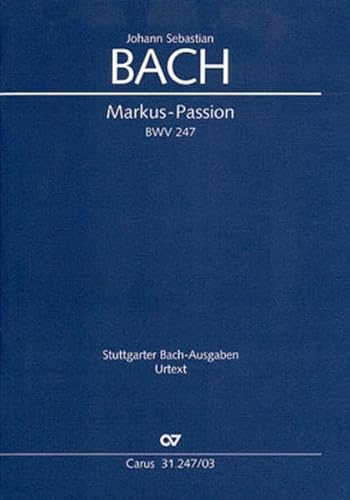 Markus-Passion (Klavierauszug): Version Hellmann/Glöckner. BWV 247, 1731/1964/2001