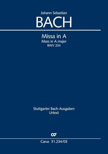 Missa in A (Klavierauszug): Kyrie-Gloria-Messe (Lutherische Messe) BWV 234, 1742 (terminus ante quem)