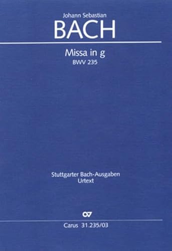 Missa in g (Klavierauszug): Kyrie-Gloria-Messe (Lutherische Messe) BWV 235, Entstehungszeit vermutlich späte Leipziger Jahre