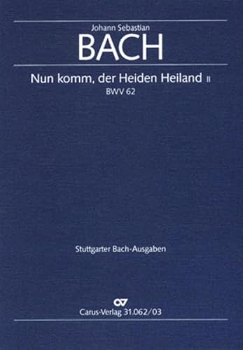 Nun komm, der Heiden Heiland II (Klavierauszug): Kantate zum 1. Advent BWV 62, 1724