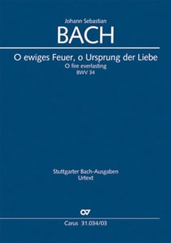 O ewiges Feuer, o Ursprung der Liebe (Klavierauszug): Kantate zum 1. Pfingsttag BWV 34, 1745