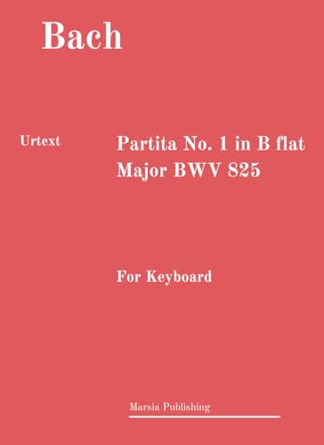 Partita in B-flat major, BWV 825. Urtext.: For Keyboard