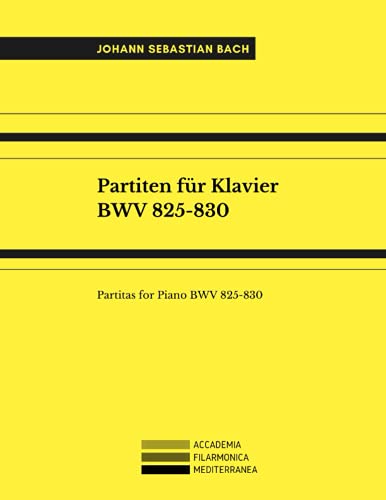 Partiten für Klavier BWV 825-830: Partitas for Piano BWV 825-830 von Independently published