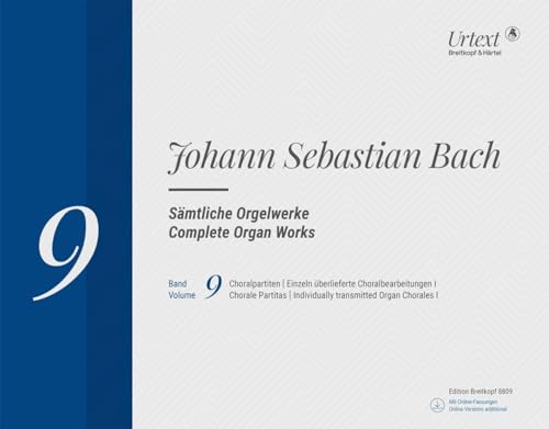 Sämtliche Orgelwerke in 10 Bänden. Band 9: Choralpartiten, einzeln überlieferte Choralbearbeitungen I. Breitkopf Urtext (EB 8809)