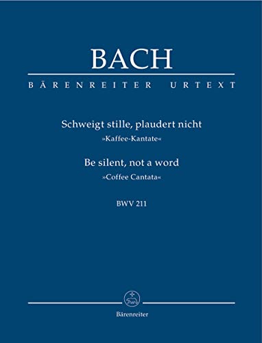 Schweigt stille, plaudert nicht (Kaffee-Kantate) Partitur BWV 211