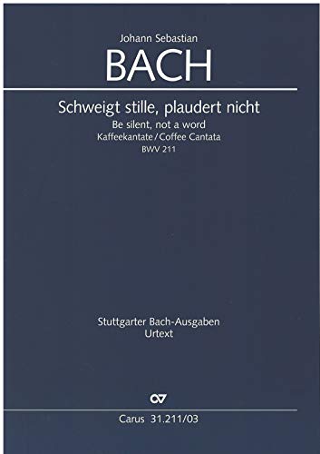 Schweigt stille, plaudert nicht (Klavierauszug): Kaffeekantate BWV 211, 1734