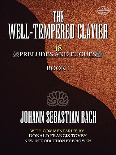 The Well-Tempered Clavier: 48 Preludes and Fugues Book I The Well-Tempered Clavier: 48 Preludes and Fugues Book I