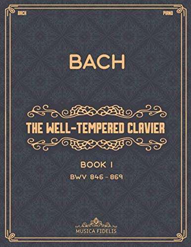 The Well-Tempered Clavier: Book I (BWV 846–869) - Sheet music for piano von Independently published