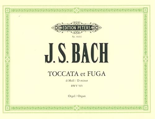 Toccata und Fuge d-Moll BWV 565: für Orgel (Edition Peters) von Peters, C. F. Musikverlag