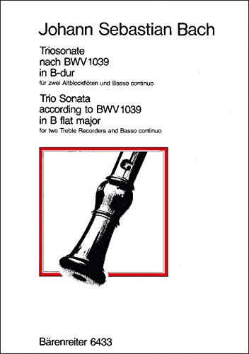 Triosonate für zwei Blockflöten und Basso continuo B-Dur (original G-Dur) BWV 1039 -Nach der Sonate für zwei Querflöten und Basso continuo-.Spielpartitur, Stimmensatz