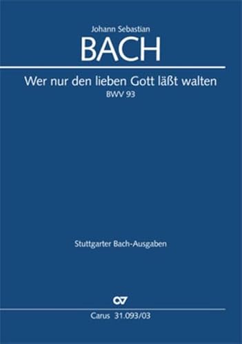 Wer nur den lieben Gott läßt walten (Klavierauszug): Kantate zum 5. Sonntag nach Trinitatis BWV 93, 1724