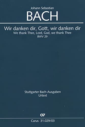 Wir danken dir, Gott, wir danken dir (Klavierauszug): Kantate zur Ratswahl BWV 29, 1731