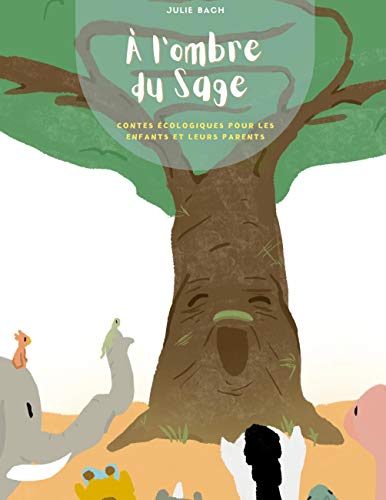 À l'ombre du Sage: Contes écologiques pour les enfants et leurs parents von BoD – Books on Demand – Frankreich