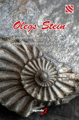 Olegs Stein: Ein geheimnisvoller Stein mit einer besonderen Geschichte von agenda Verlag GmbH & Co.