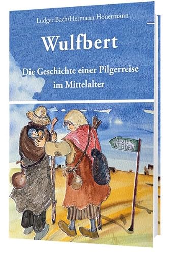 Wulfbert: Die Geschichte einer Pilgerreise im Mittelalter