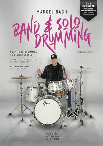 Band & Solo Drumming: PUSH YOUR DRUMMING TO HIGHER LEVELS