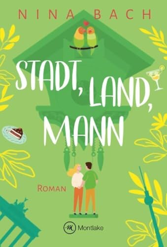 Stadt, Land, Mann (Liebe im Schwarzwald, 1) von Montlake