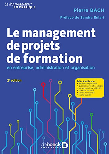 Le management de projets de formation: En entreprise, administration et organisation von De Boeck Supérieur