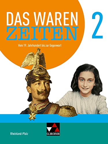 Das waren Zeiten – Rheinland-Pfalz - neu / Das waren Zeiten Rheinland-Pfalz 2 - neu: Für die Jahrgangsstufen 9 und 10 von Buchner, C.C.