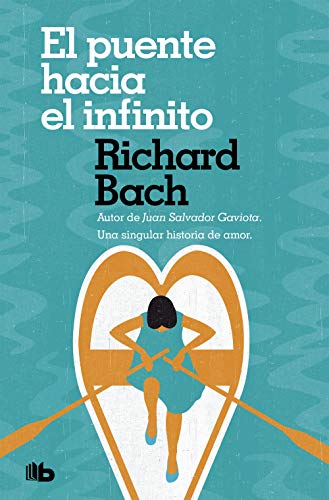 El puente hacia el infinito: Una singular historia de amor (No ficción) von B de Bolsillo