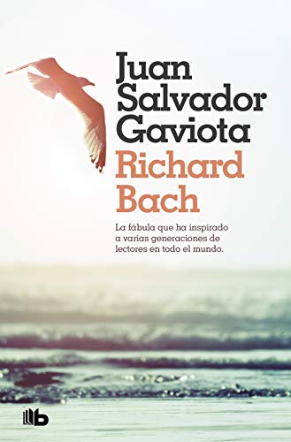 Juan Salvador Gaviota: La fábula más inspirada de nuestro tiempo. Con capítulo final inédito y fotografías de Russell Munson. (Ficción)