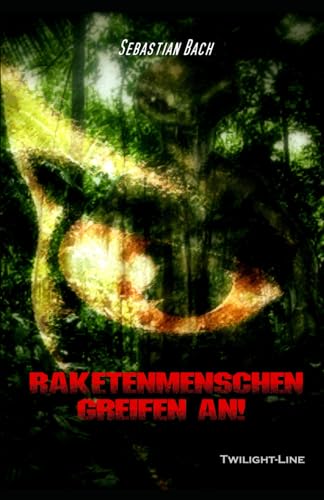 Raketenmenschen greifen an! von Twilight-Line Verlag