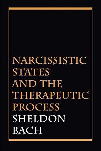 Narcissistic States and the Therapeutic Process Narcissistic States and the Therapeutic Process