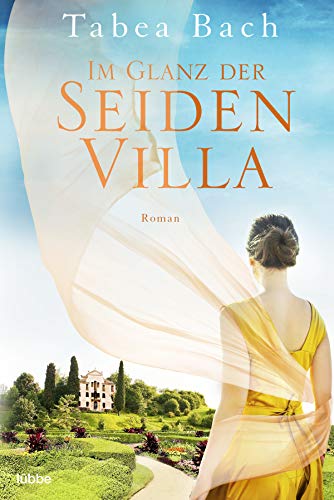 Im Glanz der Seidenvilla: Roman. Feel-Good-Saga um eine Seidenweberei im Veneto. Feel-Good-Saga um eine Seidenweberei im Veneto (Seidenvilla-Saga, Band 2)