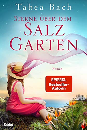 Sterne über dem Salzgarten: Wohlfühl-Saga rund um ein Restaurant auf den Kanarischen Inseln. Roman (Salzgarten-Saga, Band 3)
