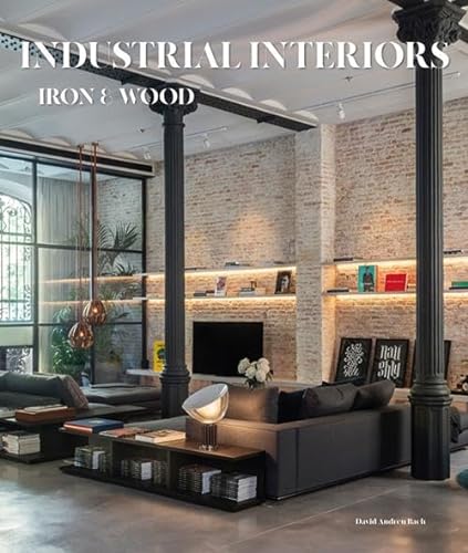 Industrial Interiors. Iron and Wood von booQs publishers