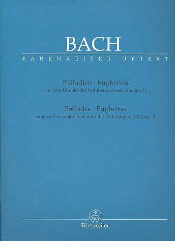 Präludien und Fughetten aus dem Umfeld des Wohltemperierten Klaviers II von Bärenreiter Verlag Kasseler Großauslieferung